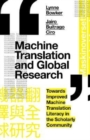 Image for Machine translation and global research  : towards improved machine translation literacy in the scholarly community