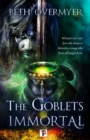Image for The goblets immortal