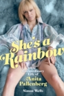 Image for She&#39;s a Rainbow: The Extraordinary Life of Anita Pallenberg