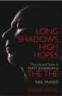 Image for Long Shadows, High Hopes: The Life and Times of Matt Johnson and The The