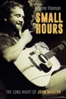Image for Small hours  : the long night of John Martyn