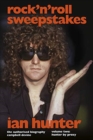 Image for Rock &#39;n&#39; Roll Sweepstakes : The Official Biography of Ian Hunter (Volume 2)