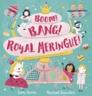 Image for Boom! Bang! Royal Meringue!