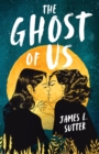 Image for The ghost of us