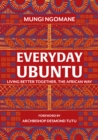 Image for Everyday Ubuntu  : living better together, the African way