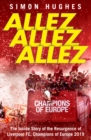 Image for Allez allez allez  : the inside story of the resurgence of Liverpool FC