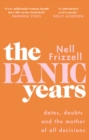 Image for The panic years  : dates, doubts and the mother of all decisions