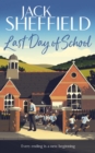 Image for Last day of school  : the alternative school logbook 1987-1988