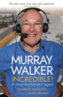Image for Murray Walker - incredible!  : a tribute to a Formula 1 legend