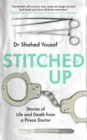 Stitched up  : stories of life and death from a prison doctor - Yousaf, Dr Shahed