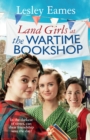 Image for Land Girls at the Wartime Bookshop