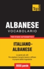 Image for Vocabolario Italiano-Albanese per studio autodidattico - 9000 parole