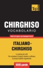 Image for Vocabolario Italiano-Chirghiso per studio autodidattico - 9000 parole