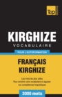 Image for Vocabulaire Fran?ais-Kirghize pour l&#39;autoformation - 3000 mots
