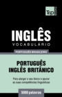Image for Vocabulario Portugues Brasileiro-Ingles - 5000 palavras : Ingles britanico