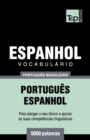 Image for Vocabul?rio Portugu?s Brasileiro-Espanhol - 5000 palavras : Portugu?s-Espanhol