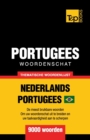 Image for Portugees woordenschat - thematische woordenlijst - Nederlands-Portugees - 9000 woorden : Braziliaans Portugees