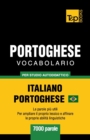 Image for Portoghese Vocabolario - Italiano-Portoghese - per studio autodidattico - 7000 parole : Portoghese Brasiliano