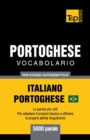 Image for Portoghese Vocabolario - Italiano-Portoghese - per studio autodidattico - 5000 parole : Portoghese Brasiliano