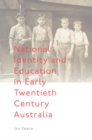 Image for National identity and education in early twentieth century Australia