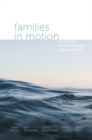 Image for Families in motion: ebbing and flowing through space and time