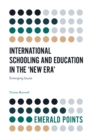 Image for International schooling and education in the &#39;new era&#39;: emerging issues