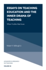 Image for Essays on teaching education and the inner drama of teaching: where biography and history meet