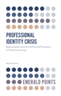 Image for Professional identity crisis: balancing the internal and external perception of professional image