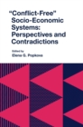Image for &quot;Conflict-Free&quot; Socio-Economic Systems: Perspectives and Contradictions
