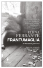Image for Frantumaglia: papers: 1991-2003, tesserae: 2003-2007, letters: 2011-2016