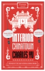 Image for Interior Chinatown: WINNER OF THE NATIONAL BOOK AWARD 2020