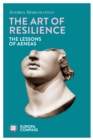 Image for The art of resilience  : the lessons of Aeneas