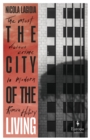 Image for The City of the Living: A Literary Chronicle Narrating One of the Most Vicious Crimes in Recent Roman History