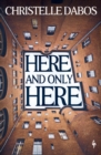 Image for Here, and Only Here
