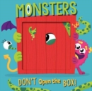 Image for Don&#39;t Open the Box! Monsters