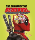 Image for The philosophy of Deadpool