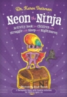 Image for Neon the Ninja Activity Book for Children who Struggle with Sleep and Nightmares: A Therapeutic Story with Creative Activities for Children Aged 5-10