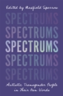 Image for Spectrums  : autistic transgender people in their own words