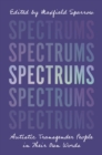 Image for Spectrums: Autistic Transgender People in Their Own Words