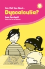 Image for Can I tell you about dyscalculia?  : a guide for friends, family and professionals