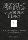 Image for Obsessive Compulsive Disorder Diary: A Self-Help Diary with CBT Activities to Challenge Your OCD