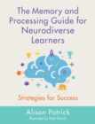 Image for The Memory and Processing Guide for Neurodiverse Learners