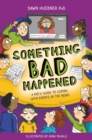 Image for Something bad happened: a kid&#39;s guide to coping with events in the news