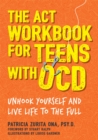 Image for The ACT workbook for teens with OCD  : unhook yourself and live life to the full