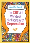 Image for The CBT Art Workbook for Coping with Depression