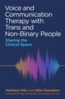 Image for Voice and communication therapy with trans and non-binary people  : sharing the clinical space