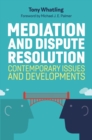 Image for Mediation and dispute resolution: contemporary issues and developments