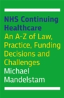 Image for NHS continuing healthcare  : an A-Z of law, practice, funding decisions and challenges