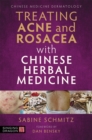 Image for Treating acne and rosacea with Chinese herbal medicine