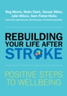 Image for Rebuilding your life after stroke: positive steps to wellbeing